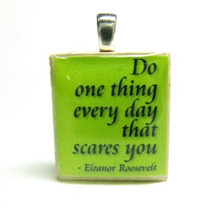 Eleanor Roosevelt quote -  Do one thing every day that scares you - lime green Scrabble tile