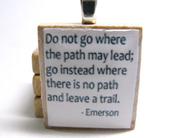 Do not go where the path may lead - white Scrabble tile with Emerson quote