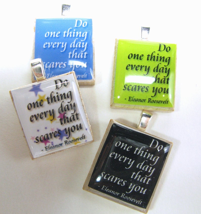 Eleanor Roosevelt quote Do one thing every day that scares you black Scrabble tile image 3