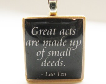 Lao Tzu quote - Great acts are made up of small deeds - black Scrabble tile
