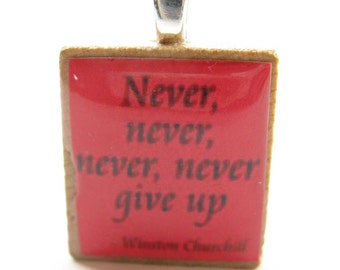 Winston Churchill quote -  Never give up - red Scrabble tile