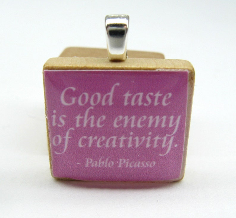 Picasso quote Good taste is the enemy of creativity pink Scrabble tile image 1