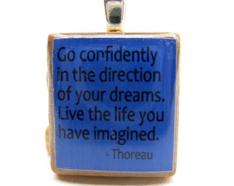 Go confidently in the direction of your dreams - blue Scrabble tile with Thoreau quote