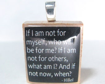 Hillel quote - If I am not for myself, who will be for me - black Scrabble tile pendant