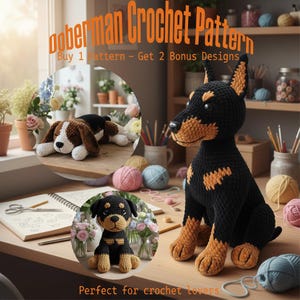 May include: A black and tan crochet Doberman dog with the text "Doberman Crochet Pattern". The image also shows two other crochet dog designs. The text "Buy 1 pattern - Get 2 Bonus Designs" is also visible.