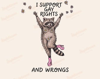 Apoyo los derechos y las injusticias de los homosexuales PNG, diseño de meme de mapache divertido, humor del orgullo LGBTQ PNG, derechos queer PNG, camiseta del mes del orgullo PNG