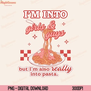 Pode incluir: Um design gráfico digital com o texto "I'M INTO girls & guys but I'm also really into pasta." O design inclui um prato de espaguete com um garfo, estrelas e um padrão quadriculado em tons de vermelho e rosa.