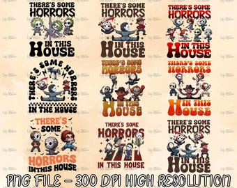 There&#39;s Some Horrors In This House Png, Funny Halloween Png, Horror Horror Characters Png, Halloween 2025, Digital Download, Sublimation Png