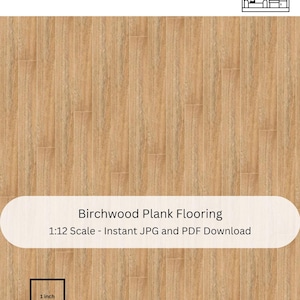 May include: A digital download of a 1:12 scale birchwood plank flooring pattern. The image shows a close-up of the wood grain texture. The text "Birchwood Plank Flooring 1:12 Scale - Instant JPG and PDF Download" is displayed on the image.