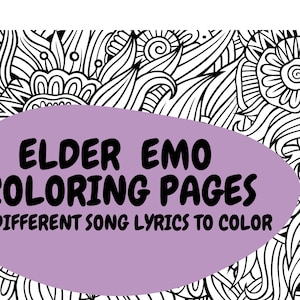 Op de afbeelding: Zwart-witte kleurplaten met ingewikkelde bloemmotieven en de tekst "Elder Emo Coloring Pages 10 Different Song Lyrics to Color".