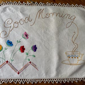C1930s Hand Embroidered “Good Morning” Tray Cloth