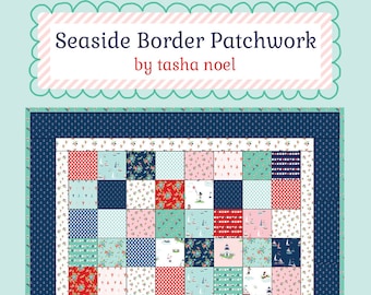 Seaside Border Patchwork Quilt TUTORIAL - PDF - Tasha Noel