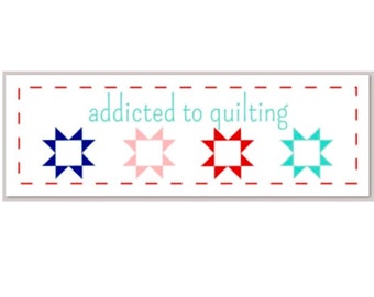 May include: A white banner with red dashed lines around the edges. The text "addicted to quilting" is in blue. There are four colorful stars in the center of the banner: a navy blue star, a pink star, a red star, and a turquoise star.