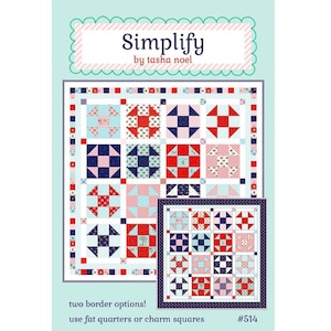 May include: Quilt pattern design titled "Simplify" by Tasha Noel. The pattern features a red, blue, and pink color scheme with a white background. The pattern uses fat quarters or charm squares and has two border options.