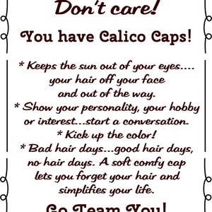 K&ouml;nnte beinhalten: Ein Motivationsposter mit wei&szlig;em Hintergrund und schwarzem Text. Der Text lautet "Lake hair...? Don't care! You have Calico Caps!" und listet Gr&uuml;nde auf, warum Calico Caps gro&szlig;artig sind. Das Poster enth&auml;lt auch die Website-Adresse "www.CalicoCaps.com" und die Copyright-Informationen "Copyright Anna Wujcik 2017".