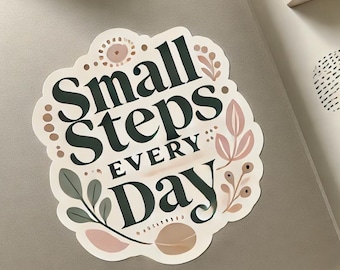 Small Steps Every Day Sticker | Inspirational Quote Sticker | Aesthetic Motivational Vinyl Sticker | Laptop, Water Bottle, Planner Sticker