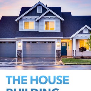 Könnte beinhalten: Ein zweistöckiges Haus mit grauer Fassade und einer blauen Tür. Das Haus hat eine Garage für zwei Autos mit einem grauen Tor. Das Haus ist von einem grünen Rasen und einer Auffahrt umgeben. Der Text "THE HOUSE BUILDING CHECKLIST" ist in blau und schwarz auf weißem Hintergrund geschrieben.