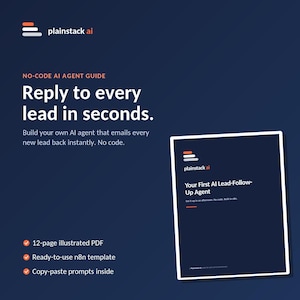 May include: A dark blue digital guide titled No-Code AI Agent Guide with the text Reply to every lead in seconds. It features a 12-page illustrated PDF, a ready-to-use n8n template, and copy-paste prompts. The cover shows Your First AI Lead-Follow-Up Agent.