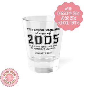 Custom 2005 Reunion Party Favor Shot Glass, 1.5oz, Class of 05 Reunion Gift, High School Reunion Favor, College Homecoming Reunion Giveaways