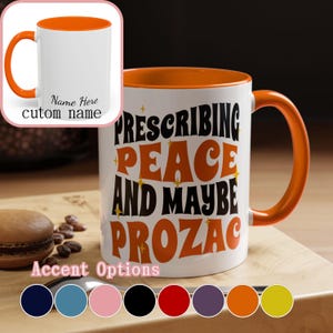 Funny PMHNP Mug, Prescribing Peace and Prozac, Psych Nurse Gift, Psychiatric Mental Health Nurse Practitioner Accent Coffee Mug, 11oz, 15oz