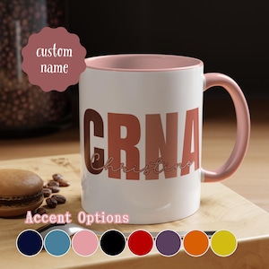 Custom Certified Registered Nurse Anesthetist Mug with Name, CRNA Mug, Gift for New CRNA, Nurse Coffee Mug Gift, Accent Coffee Mug 11oz 15oz