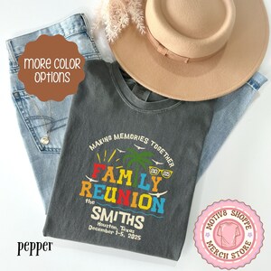 Custom Family Reunion Comfort Colors Shirt, Personalized 2025 Family Reunion T-shirt, Family Vacation Shirt, Making Memories Together