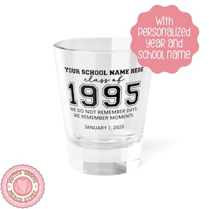 Custom 1995 Reunion Party Favor Shot Glass, 1.5oz, Class of 95 Reunion Gift, High School Reunion Favor, College Homecoming Reunion Giveaways