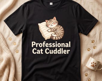 Professional Cat Cuddler Shirt, Funny Cat Lover T-Shirt, Cat Mom Gift, Cute Cat Graphic Tee, Pet Lover Shirt