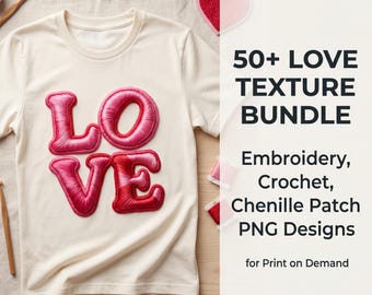 50 Love Texture PNG Bundle, Embroidery Puff Text for Shirt, Faux Crochet Digital Design, Chenille Patch Graphic, Print on Demand Asset