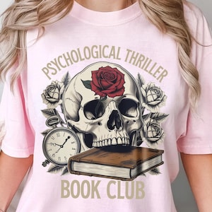Psychological Thriller Book Club Shirt – Skull Rose & Book T-Shirt, Dark Academia Reader Tee, Creepy Book Lover Gift, Mystery Reading Shirt