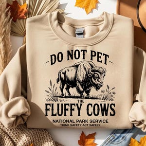 Do Not Pet The Fluffy Cows Shirt – Funny Buffalo Bison Tee, National Park Yellowstone Hiking Camping Gift, Wildlife Safety Humor Shirt