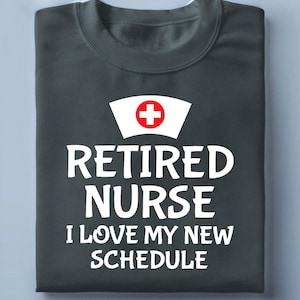 Retired Nurse I Love My New Schedule Shirt – Funny Nursing Retirement Gift for RN, LPN, or CNA, Nurse Life Tee with Cap Graphic