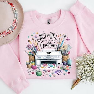 Just A Girl Who Loves Crafting Sweatshirt – Funny Craft Lover Gift – DIY Crafter Cozy Pullover – Crafty Girl Cute Sewing Shirt