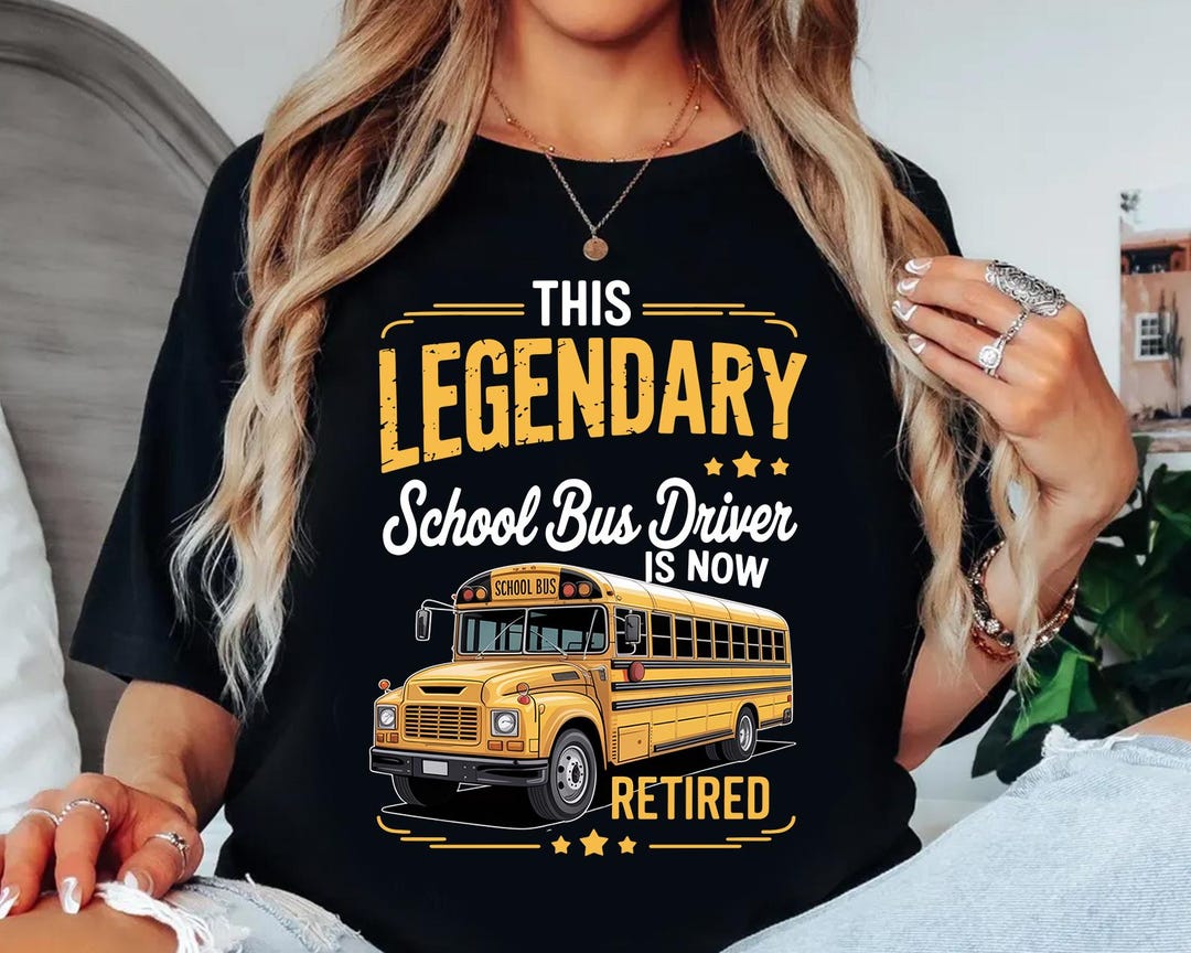 Legendary Retired School Bus Driver Shirt, Retirement Gift - Etsy
