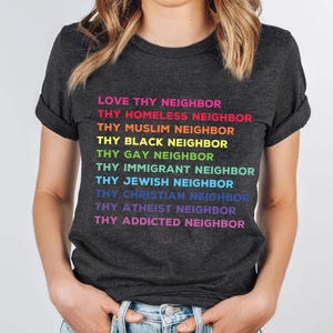 Love Thy Neighbor T-Shirt, Equality & Inclusivity Shirt, LGBTQ+ Christian Love Tee, Social Justice Supporter Shirt, Diversity Acceptance Tee