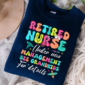Retired Nurse Shirt – Funny Grandkids Retirement Gift, Under New Management See Grandkids for Details Tee, Colorful RN Retirement Shirt