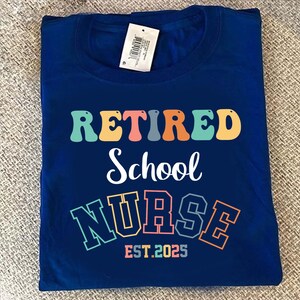 Retired School Nurse Shirt Est. 2025 – Funny Retirement T-Shirt for Nurses, Retirement Gift for Her, Colorful Vintage Style Tee