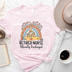 Retired Nurse Officially Discharged Shirt – Cute Rainbow Floral Nursing Retirement Gift Tee – Funny RN LPN NP Farewell T-Shirt