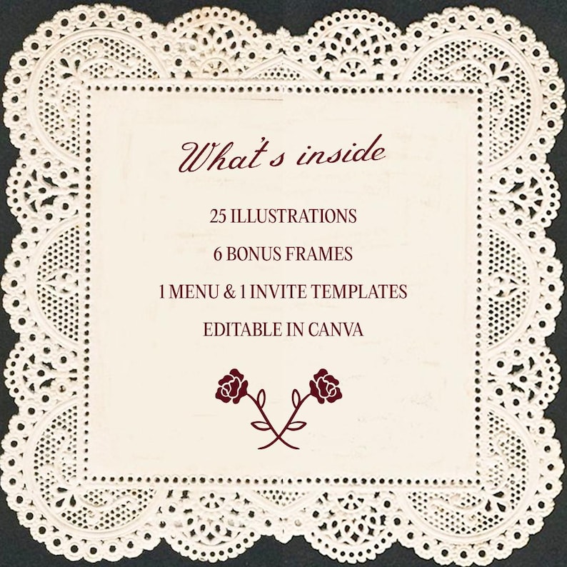 Pode incluir: Uma toalha de mesa quadrada creme com uma borda de renda decorativa. O texto "What's inside" est&aacute; escrito em script bord&ocirc;. Abaixo, o texto lista "25 ILLUSTRATIONS", "6 BONUS FRAMES", "1 MENU & 1 INVITE TEMPLATES" e "EDITABLE IN CANVA". Duas ilustra&ccedil;&otilde;es de rosas bord&ocirc; na parte inferior.