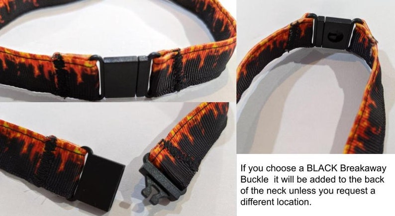 May include: A black breakaway buckle with a flame pattern. The buckle is attached to a black and orange fabric strap. If you choose a BLACK Breakaway Buckle it will be added to the back of the neck unless you request a different location.