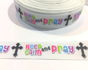 Keep Calm and Pray Ribbon: Christian Cross Grosgrain Trim - 3 Yards, (7/8" Wide)