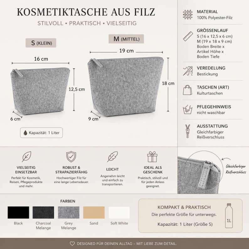 May include: Two grey felt cosmetic bags, sizes S (16 cm x 12.5 cm x 6 cm) and M (19 cm x 18 cm x 9 cm). The bags have a zip closure and are made from 100% polyester felt. Available in various colours, including black, charcoal, and sand.