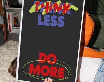 Think Less Do More Poster – Bold Statement Wall Art, Dopamine Decor Print, Colorful Typography, Modern Apartment Decor