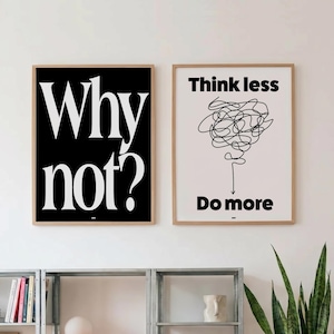 Peut inclure: Deux affiches encadrées avec des citations motivantes. L'une affiche "Why not?" en blanc sur fond noir. L'autre dit "Think less, Do more" avec un dessin au trait noir sur fond blanc. Les deux sont dans des cadres en bois.