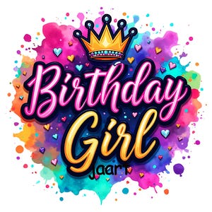 Op de afbeelding: Een kleurrijke afbeelding met de tekst "Birthday Girl" in een speels lettertype, versierd met een gouden kroon en hartvormen. De achtergrond is een aquarelspat van roze, blauw, geel en paars.