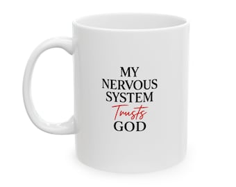 Taza de cerámica con la frase "Mi sistema nervioso confía en Dios"