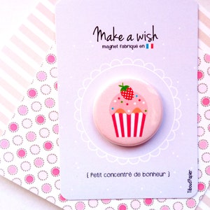 Magnet Cupcake et son message 'Make a wish ', illustration, pastel, petit cadeau, anniversaire, fêtes des mères, noël, cuisine, décoration image 3