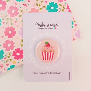 Magnet Cupcake et son message 'Make a wish ', illustration, pastel, petit cadeau, anniversaire, fêtes des mères, noël, cuisine, décoration image 4