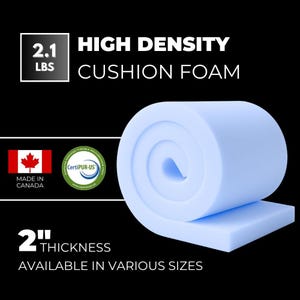 May include: A rolled section of light blue high-density cushion foam, approximately 5 cm thick. The image includes text that reads "High Density Cushion Foam", "2.1 LBS", and "Available in Various Sizes". Made in Canada.