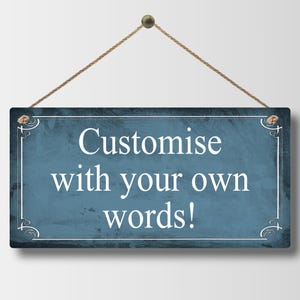 Custom Metal Sign Personalised Colour Hanging Plaque Gifts Any Text Quotes Fun Gift Five Sizes Waterproof Indoor / Outdoor Personalized Blue Distressed